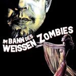 Im bann des weißen zombies