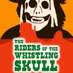 The riders of the whistling skull